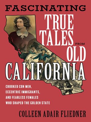 cover image of Fascinating True Tales from Old California